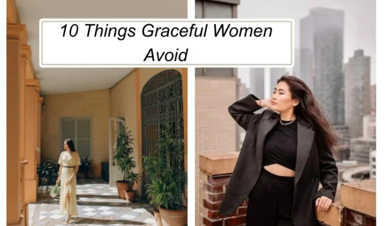 10 Things Graceful Women Avoid